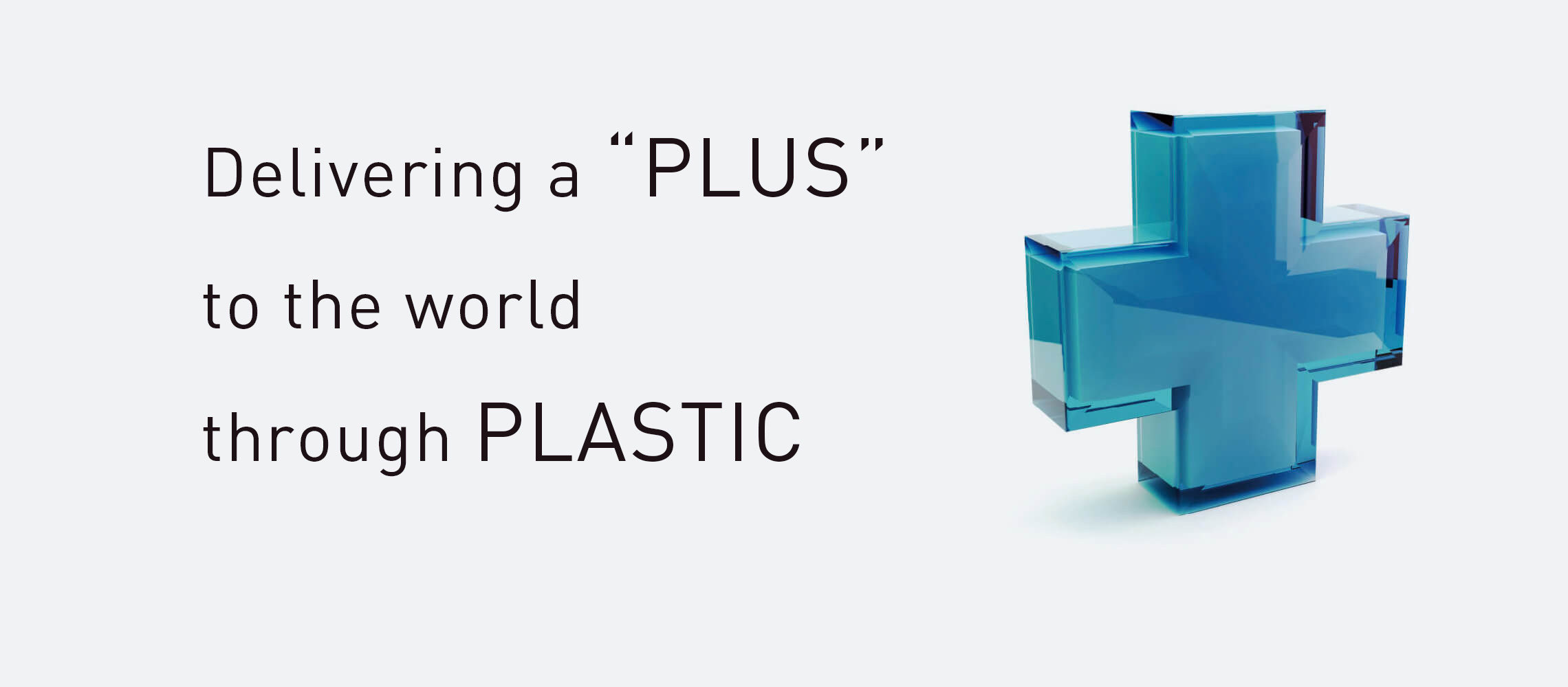 Delivering a “plus” to the world through plastic